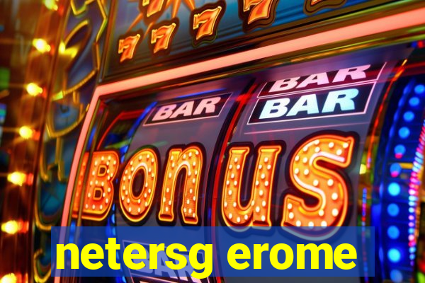 netersg erome